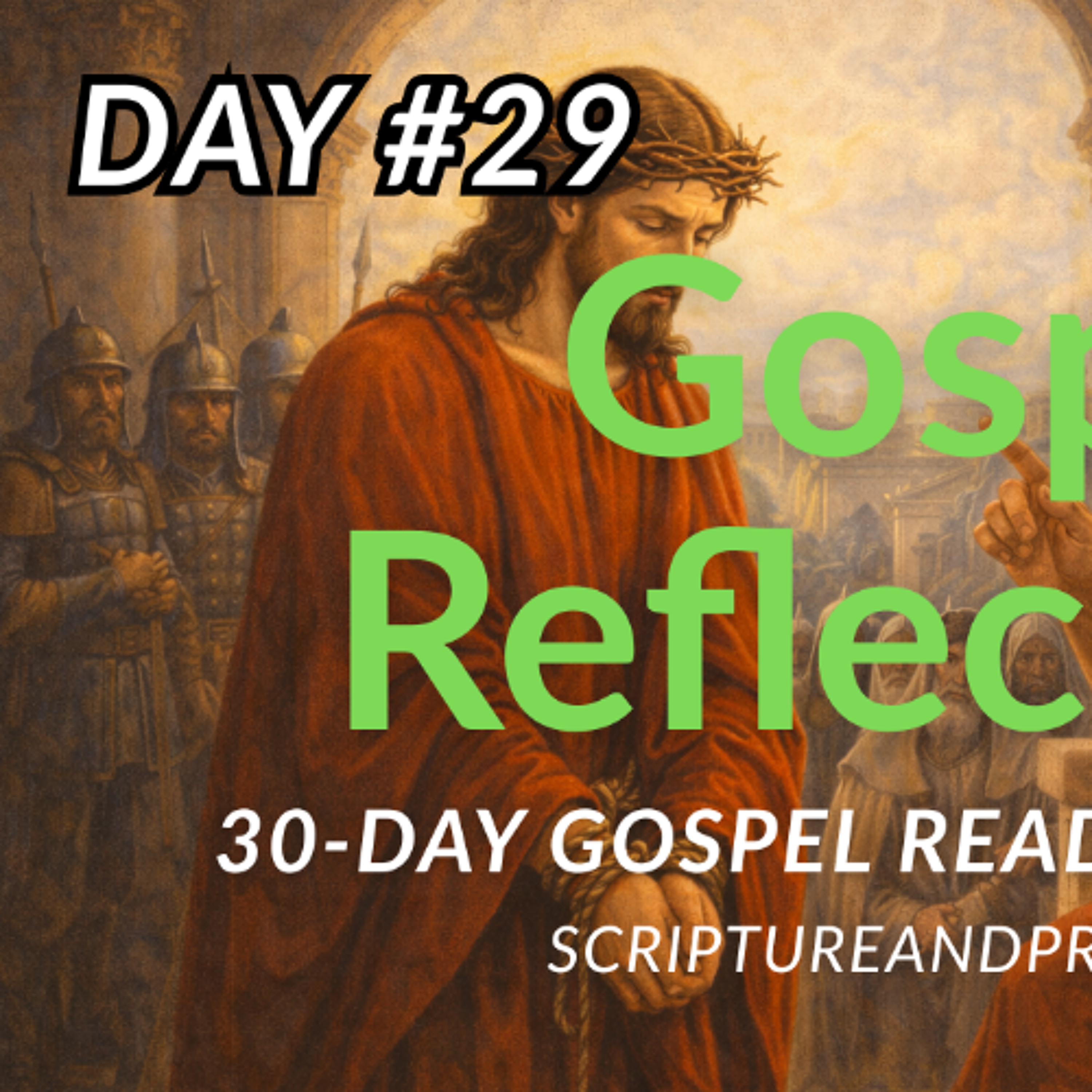 Jesus Before Pilate - 30-Day Gospel Reading Challenge - Day 29 (John 18:28-40)
