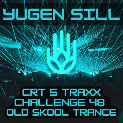 CRT 48 5 Traxx Challenge - Old Skool Trance