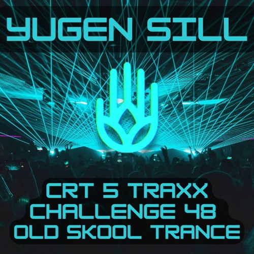 CRT 48 5 Traxx Challenge - Old Skool Trance