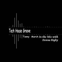 Tech - House Groove - Tonny March In The Mix With Donna Rigby