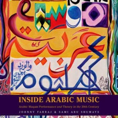 [Access] EBOOK 📂 Inside Arabic Music: Arabic Maqam Performance and Theory in the 20t
