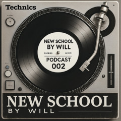 New School 002 by Dj Will | 15-06-2025