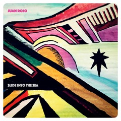 Juan Rojo - Slide Into The Sea