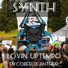 S¥NTH - Lovin' Uptempo ( En'Core'Eux Anthem ) [215 BPM]