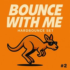 BOUNCE WITH ME | Hard Bounce Set #2