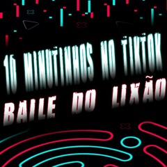 10 MINUTINHOS NO TIKTOK - BAILE DO LIXÃO [ DJ JS DO LIXÃO ] [ PISTÃO DA 7 ] #ÉOSMALVADÃODA7