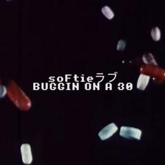 BUGGIN ON A 30