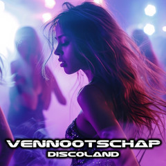 VENNOOTSCHAP - DISCOLAND (OUT NOW CLICK BUY)