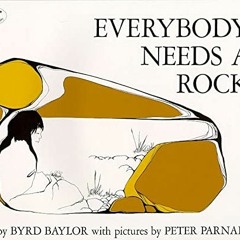 ACCESS KINDLE PDF EBOOK EPUB Everybody Needs a Rock (For the Junior Rockhound) by  Byrd Baylor &  Pe