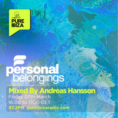 Personal Belongings Radioshow 221 Mixed By Andreas Hansson @ Pure Ibiza Radio