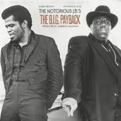 Notorious B.I.G. + James Brown  The Notorious J.B.'s B.I.G. Payback - DJ BUZZY