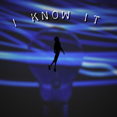I Know It (prod.SOULO)