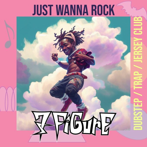 Just Wanna Rock - Lil Uzi Vert, 7Figure (Dubstep Cover)