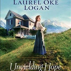 Get [EBOOK EPUB KINDLE PDF] Unyielding Hope (When Hope Calls Book #1) by  Janette Oke &  Laurel