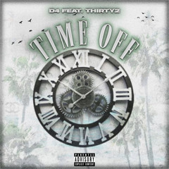 Time Off (feat. Thirty2)