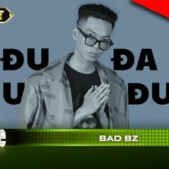 Đu Đa Đu Đưa-Bad Bz