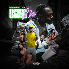 Bag Boy Brumy - Using Me Ft. Drego & Beno