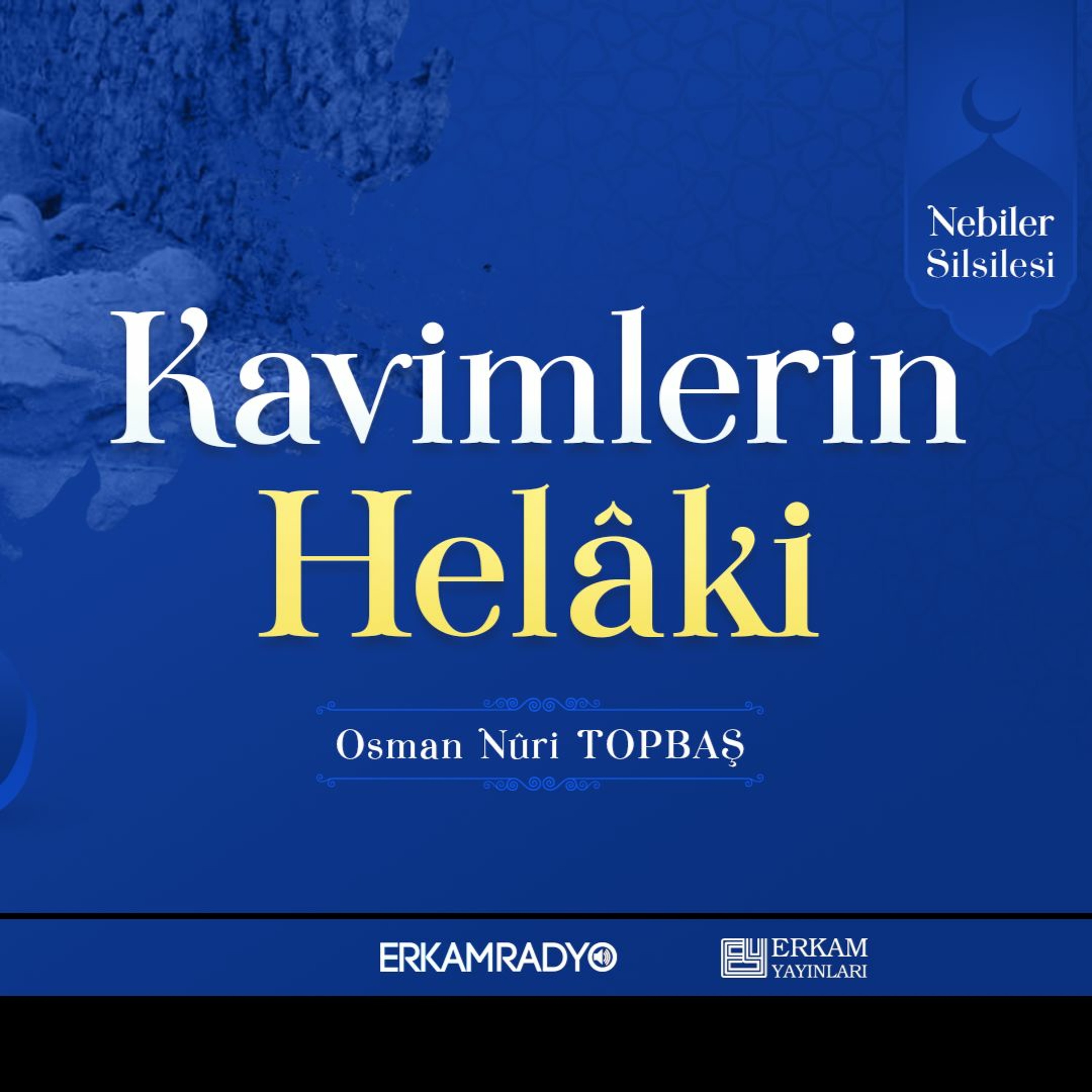 Kavimlerin Helakı (Nebiler Silsilesi 9 - Sesli Kitap) - Osman Nuri Topbaş
