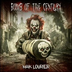Maik Lourier - Bomb of the Century (FREE DL)