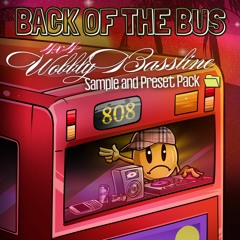 4x4 Wobbly Bassline Sample and Preset Pack - BACK OF THE BUS