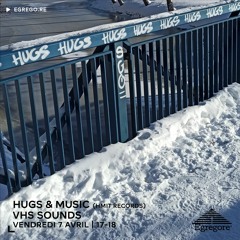 Hugs & Music - VHS Sounds (Avril 2023)