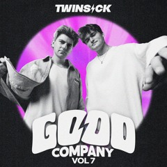 GOOD COMPANY w/ TWINSICK (Vol. 7) 2024 ALL STARS MIX