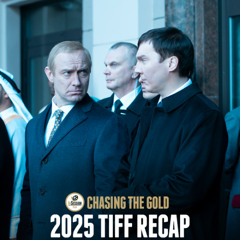 Chasing the Gold: TIFF 2025 (Part 1)