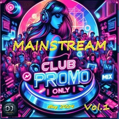 Mainstream Club Promo Only Mix Vol.1 May 2024(Dj Barcollo)