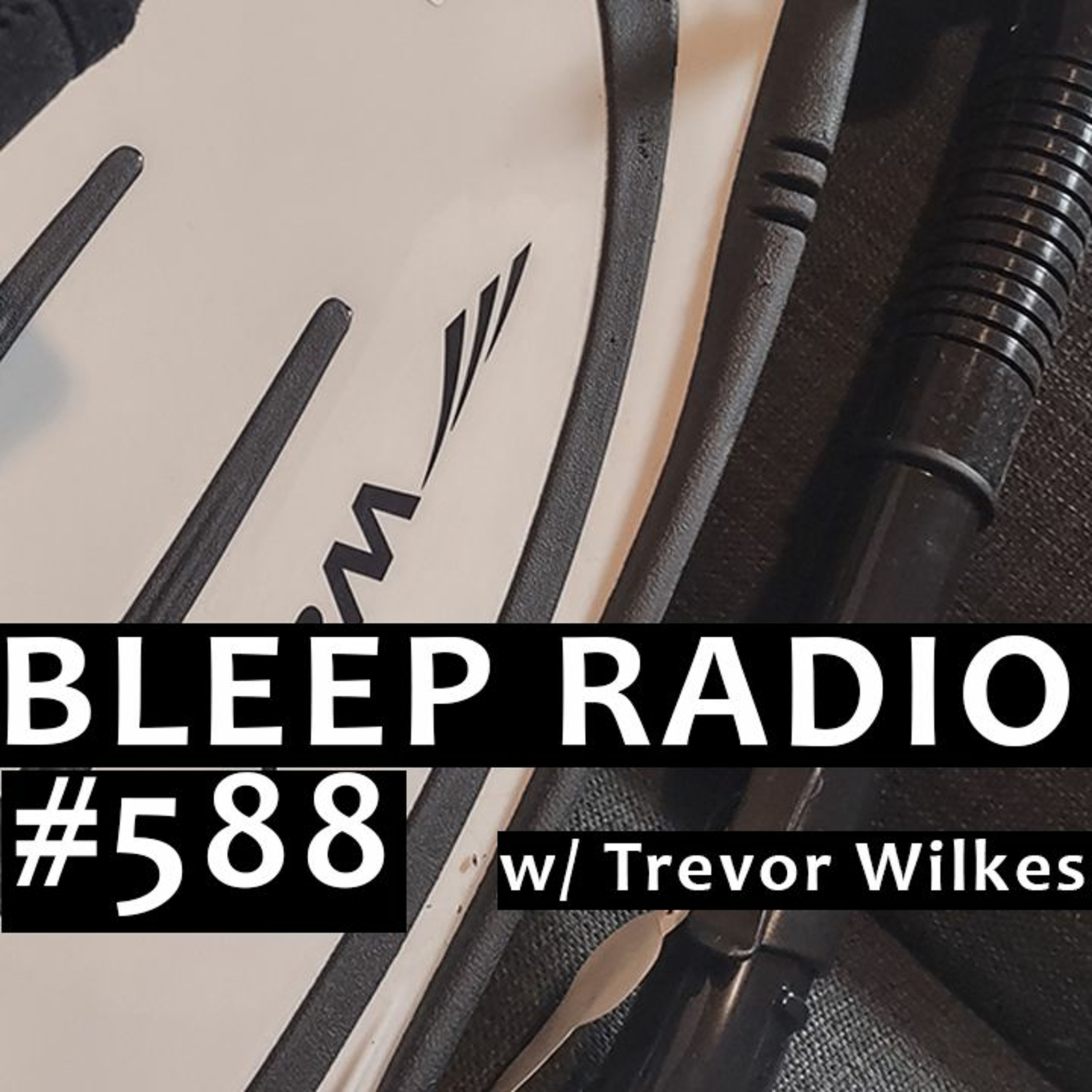 Bleep Radio w/ Trevor Wilkes