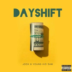 DayShift (Jook & Young Kid Sam)