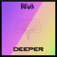 BALLMER - DEEPER