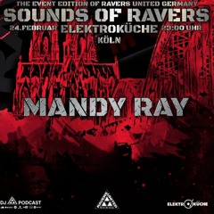 MANDY RAY | SOUNDS OF RAVERS | ELEKTROKÜCHE KÖLN