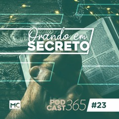 Podcast365 #23 - Orando em segredo