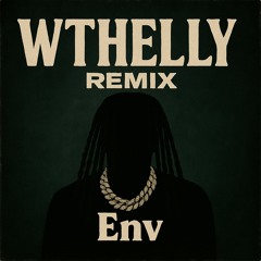 WTHELLY REMIX