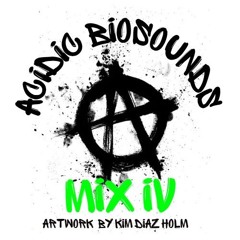 Acidic Biosounds Mix IV For My Lea