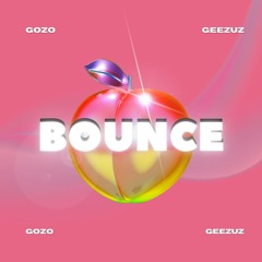 GOZO X GEEZUZ - BOUNCE (ORIGINAL MIX)