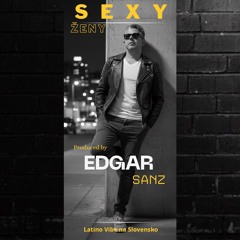 SEXY ZENY - Produced by Edgar Sanz