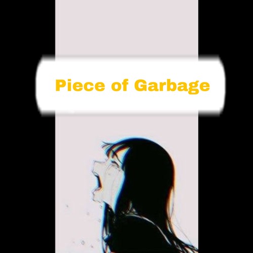Piece Of Garbage