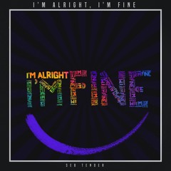 Seb Tender - I'm Alright, I'm Fine