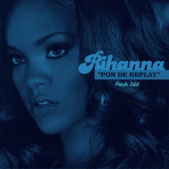 Rihanna - Pon De Replay (Ponik Edit)
