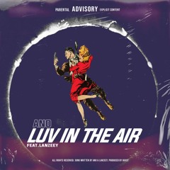 LUV IN THE AIR (feat. Lanzeey)[prod. by Ghxst]