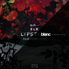 Premiere: BLR - Lipstick Ft. Robbie Rise