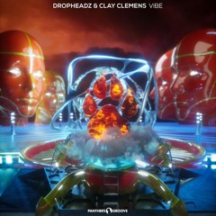 Dropheadz & Clay Clemens - Vibe