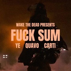 Kanye West- Fuck Sum ft. Playboi Carti, Quavo (¥‎$)