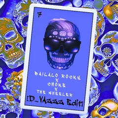 BAILALO CHOKE WHEELER [D_VAZZZ EDIT] (FREE DL)