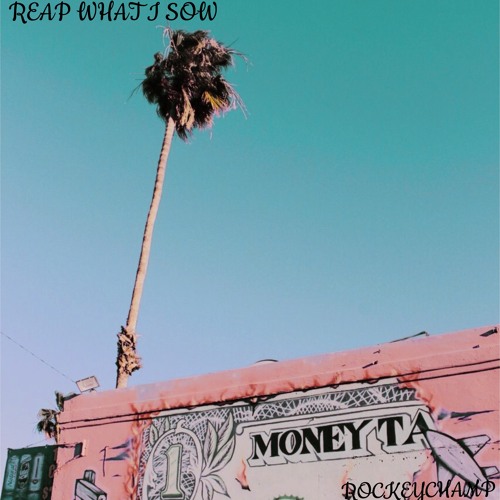 Reap What I Sow [Prod. Sus Yayo]