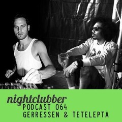 Roger Gerressen & Ivano Tetelepta, Nightclubber Podcast 64