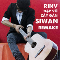 Đập Vỡ Cây Đàn - RinV - Siwan remake