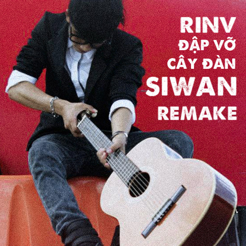 Đập Vỡ Cây Đàn - RinV - Siwan remake