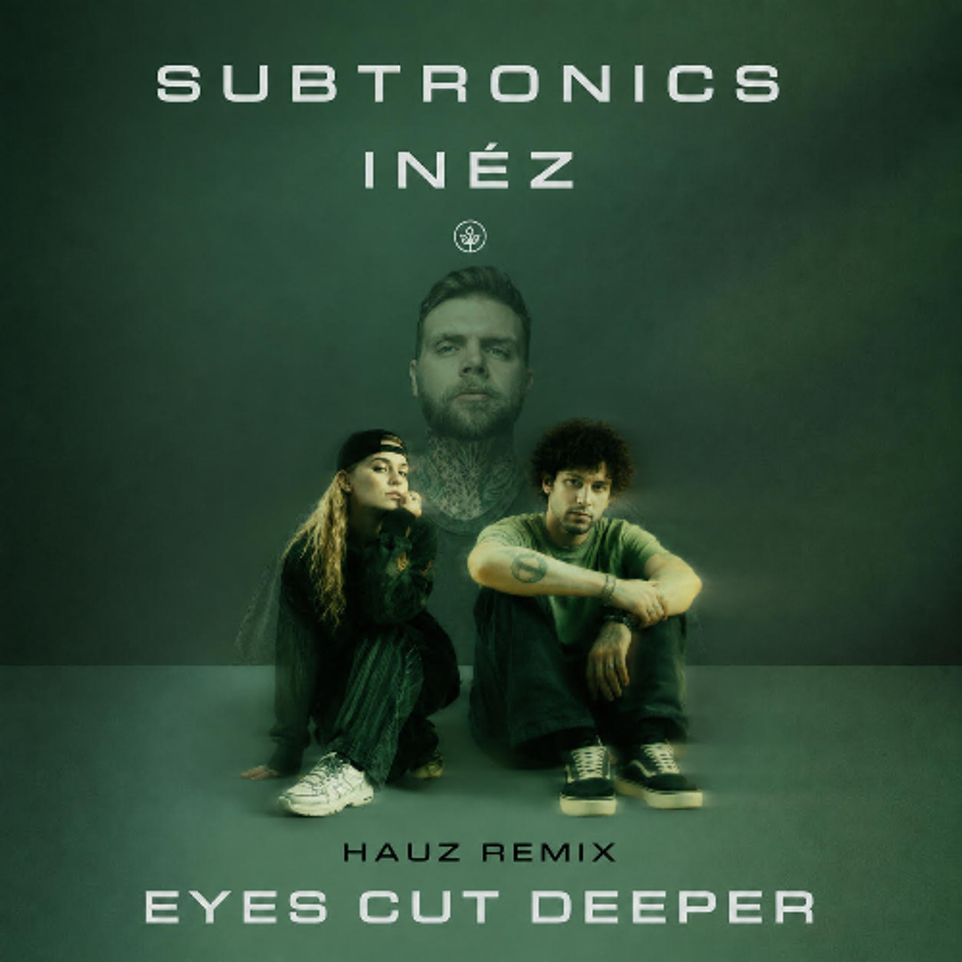 Stream Subtronics, Inez Eyes Cut Deeper (Hauz Remix) by HAUZ | Listen ...
